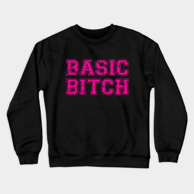 BASIC BITCH {Vintage} Crewneck Sweatshirt by tinybiscuits